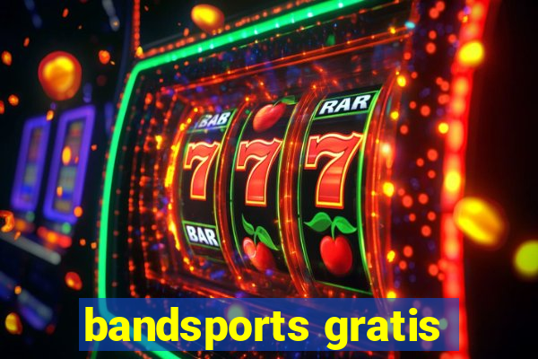 bandsports gratis